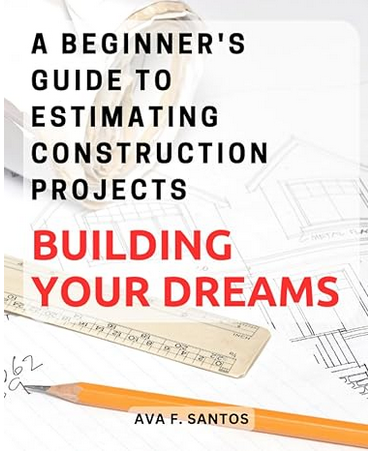 a beginners guide to estimating construction projects